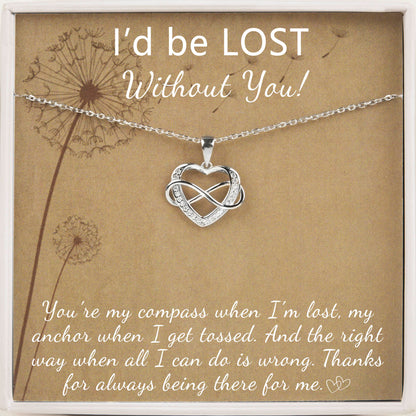 "I'd be lost without you" Card and Infinity Heart Necklace