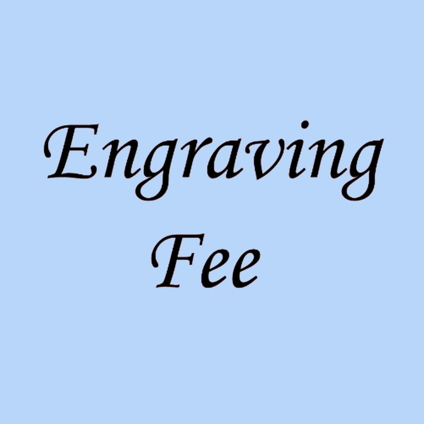 Additional Engraving Fee ($4)